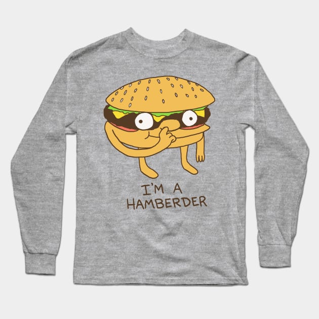 I'm A Hamberder Long Sleeve T-Shirt by Hillary White Rabbit